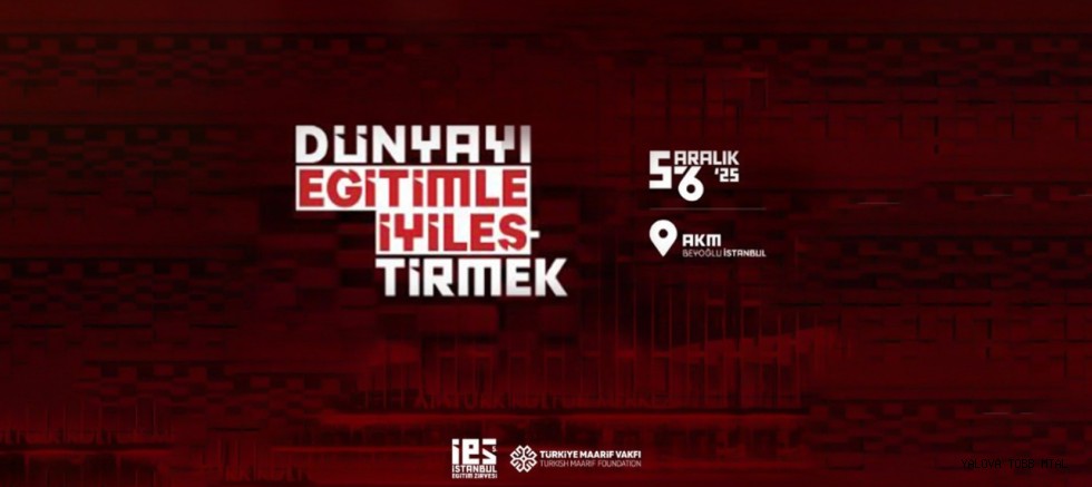 5. İstanbul Eğitim Zirvesi, Dünyayı Eğitimle İyileştirme Temasıyla Düzenleniyor
