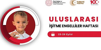 23-29 Eylül Uluslararası İşitme Engelliler Haftası