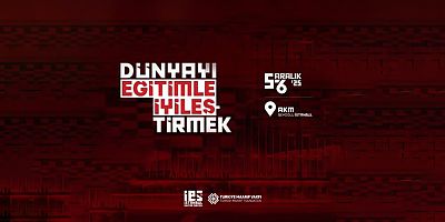 5. İstanbul Eğitim Zirvesi, Dünyayı Eğitimle İyileştirme Temasıyla Düzenleniyor