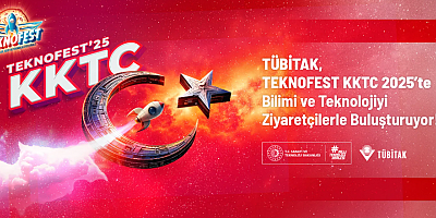 TÜBİTAK, TEKNOFEST KKTC 2025’te Bilimi ve Teknolojiyi Ziyaretçilerle Buluşturuyor