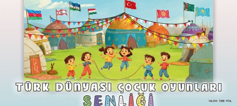 Türk Dünyası Çocuk Oyunları Şenliği Düzenleniyor